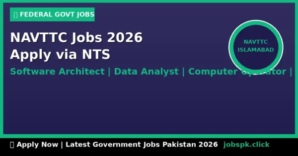 NAVTTC Jobs 2026 Apply Online | Software Architect, Data Analyst & More via NTS 22 navttc jobs 2026